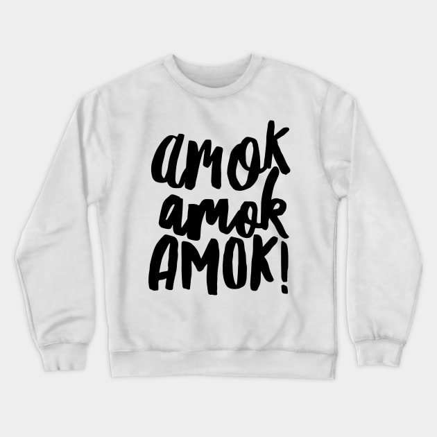 Amok Amok Amok! (black) Crewneck Sweatshirt by tracimreed